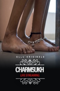 Charmsukh (Live Streaming) 2021 Hindi S01 1 to 3 EP in Hindi ULLU APP Full Movie